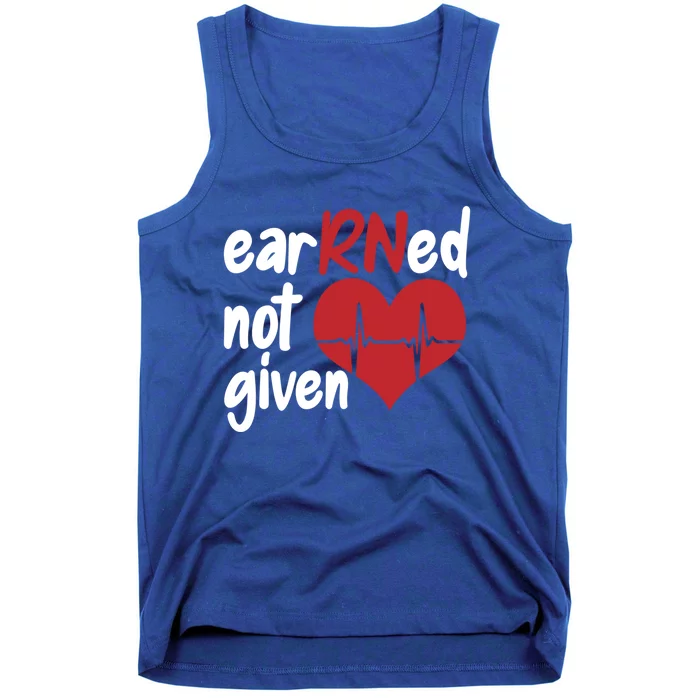 Registered Nurse Clinic Hospital Nurse Earned Not Given Gift Tank Top