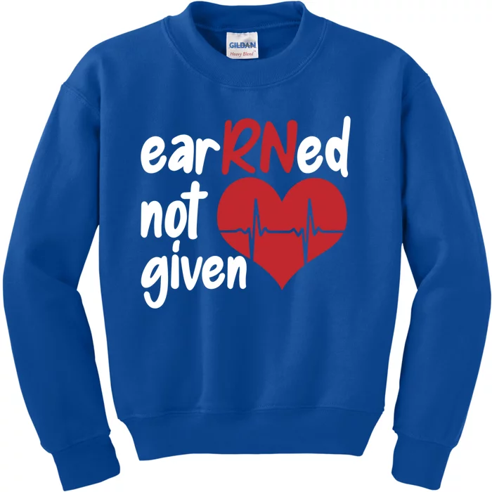 Registered Nurse Clinic Hospital Nurse Earned Not Given Gift Kids Sweatshirt