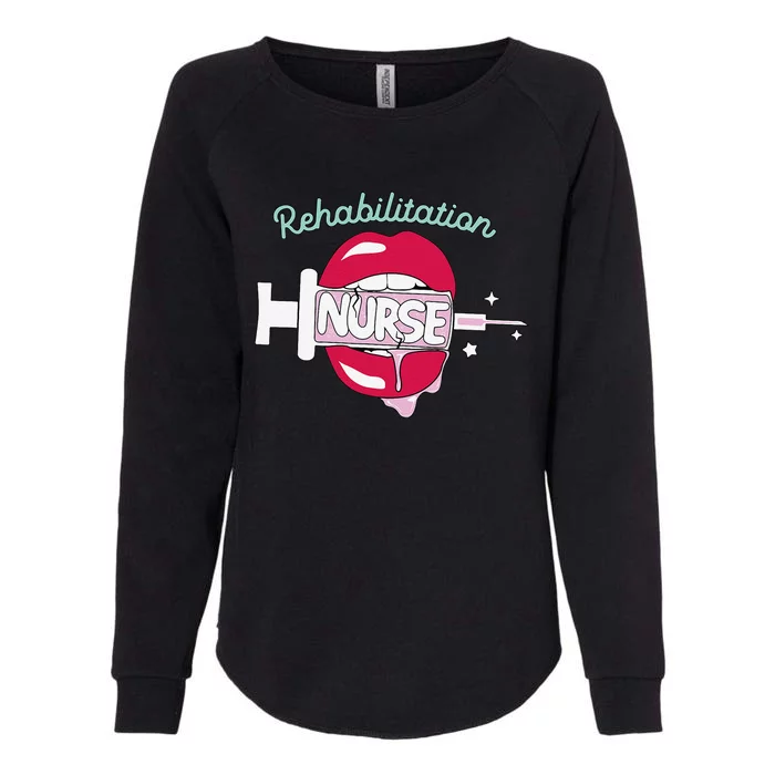 Rehabilitation Nurse Cute Rn Rehab Nursing Hot Lips Nurse Womens California Wash Sweatshirt