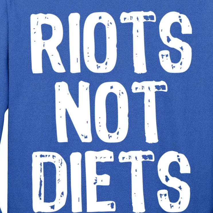 Riots Not Diets Funny Foodie Gift Tall Long Sleeve T-Shirt