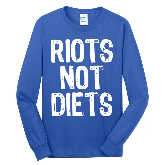 Riots Not Diets Funny Foodie Gift Tall Long Sleeve T-Shirt