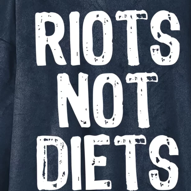 Riots Not Diets Funny Foodie Gift Hooded Wearable Blanket