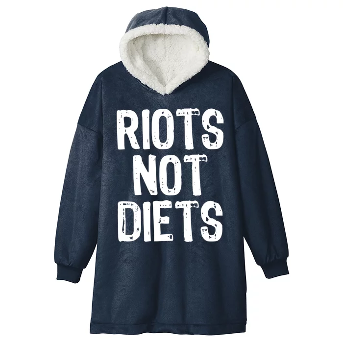 Riots Not Diets Funny Foodie Gift Hooded Wearable Blanket