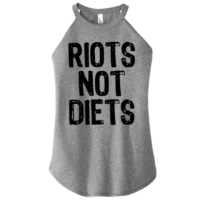 Riots Not Diets Funny Foodie Gift Women’s Perfect Tri Rocker Tank