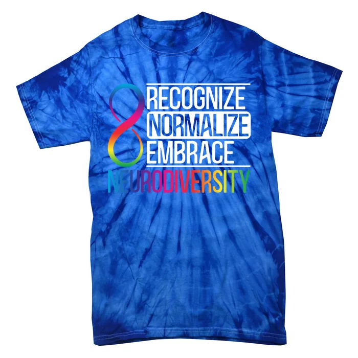 Recognize Normalize Embrace Neurodiversity Adhd Awareness Gift Tie-Dye T-Shirt