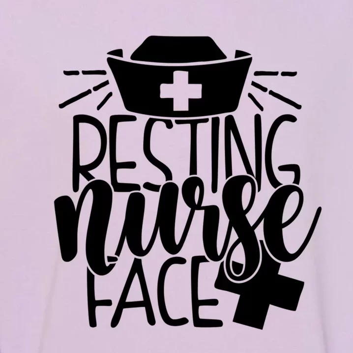 Resting Nurse Face Funny Inspirational Nurse Nursing Rn Cool Gift Garment-Dyed Sweatshirt