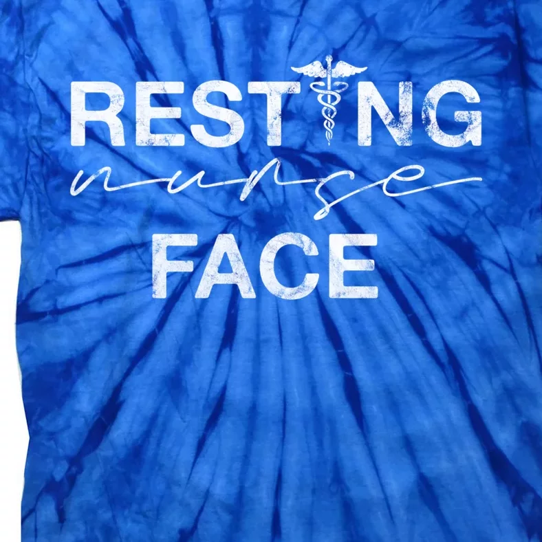 Resting Nurse Face Funny Nurse Sarcastic Gift Tie-Dye T-Shirt