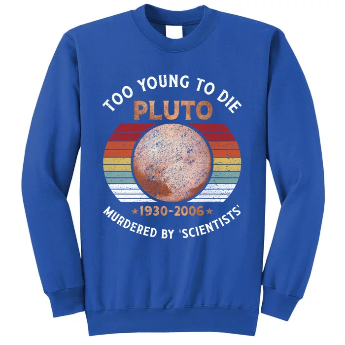 Retro Never Forget Pluto Great Gift Vintage Planet Funny Science Gift Tall Sweatshirt