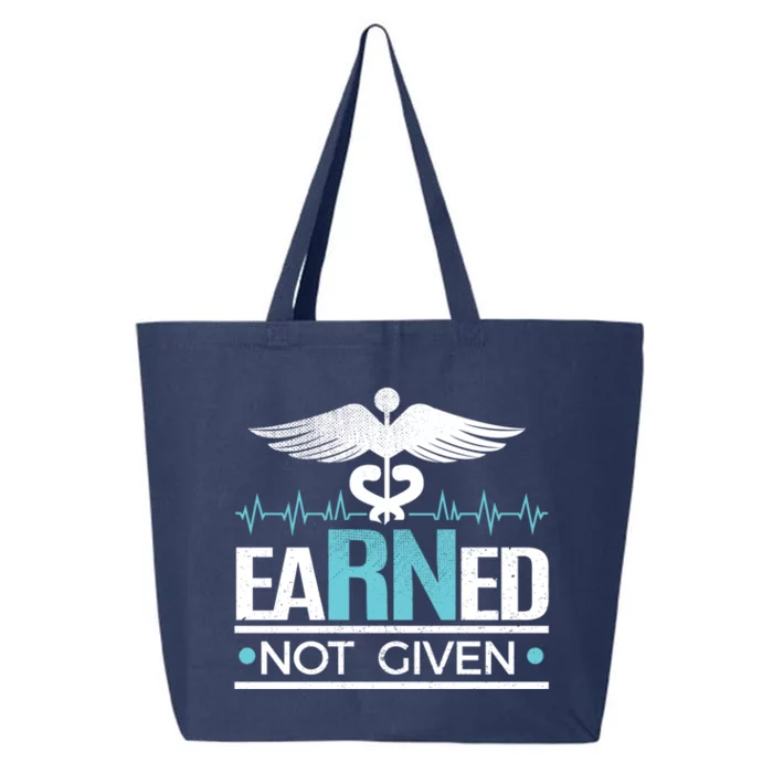 Rn Nurse Funny Gift Earned Not Given Meaningful Gift 25L Jumbo Tote