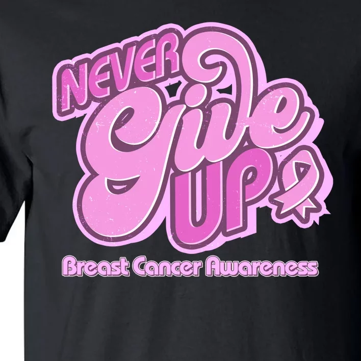 Retro Never Give Up Breast Cancer Awareness Tall T-Shirt