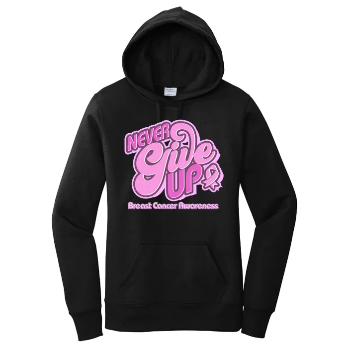 Retro Never Give Up Breast Cancer Awareness Women's Pullover Hoodie