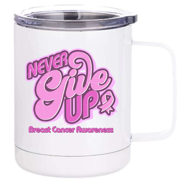 Retro Never Give Up Breast Cancer Awareness Front & Back 12oz Stainless Steel Tumbler Cup