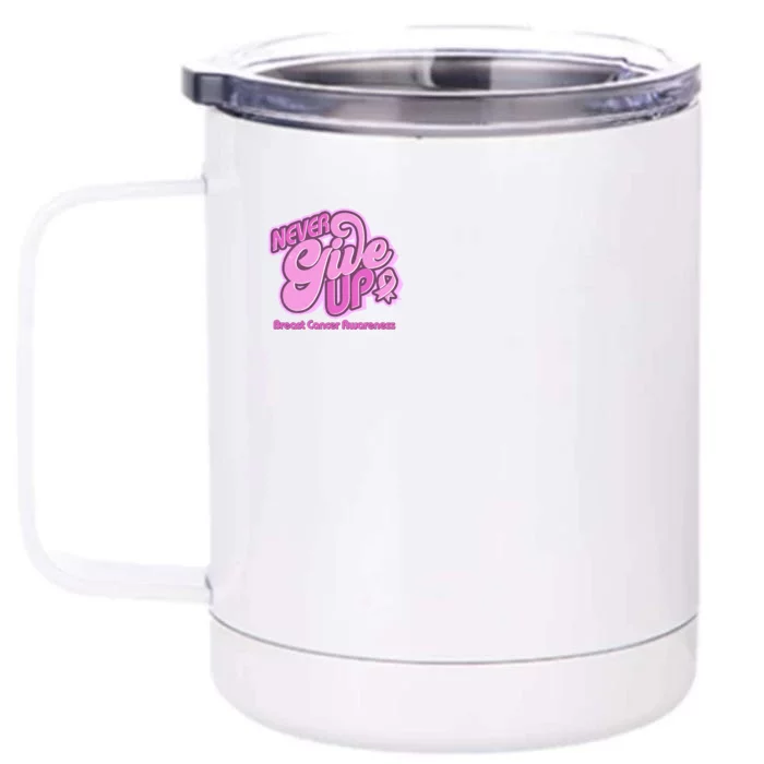 Retro Never Give Up Breast Cancer Awareness Front & Back 12oz Stainless Steel Tumbler Cup