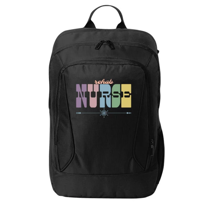 Rehab Nurse Gift Nursing Squad Appreciation Chronic Illness Meaningful Gift City Backpack