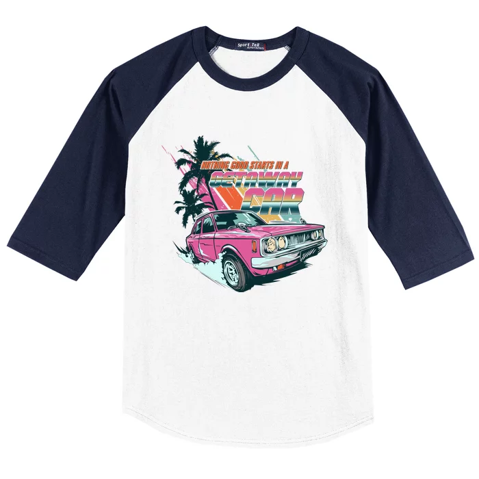 Retro Nothing Good Starts In A Getaway Car Baseball Sleeve Shirt