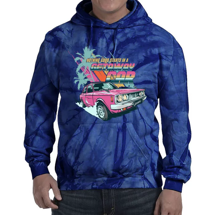 Retro Nothing Good Starts In A Getaway Car Tie Dye Hoodie