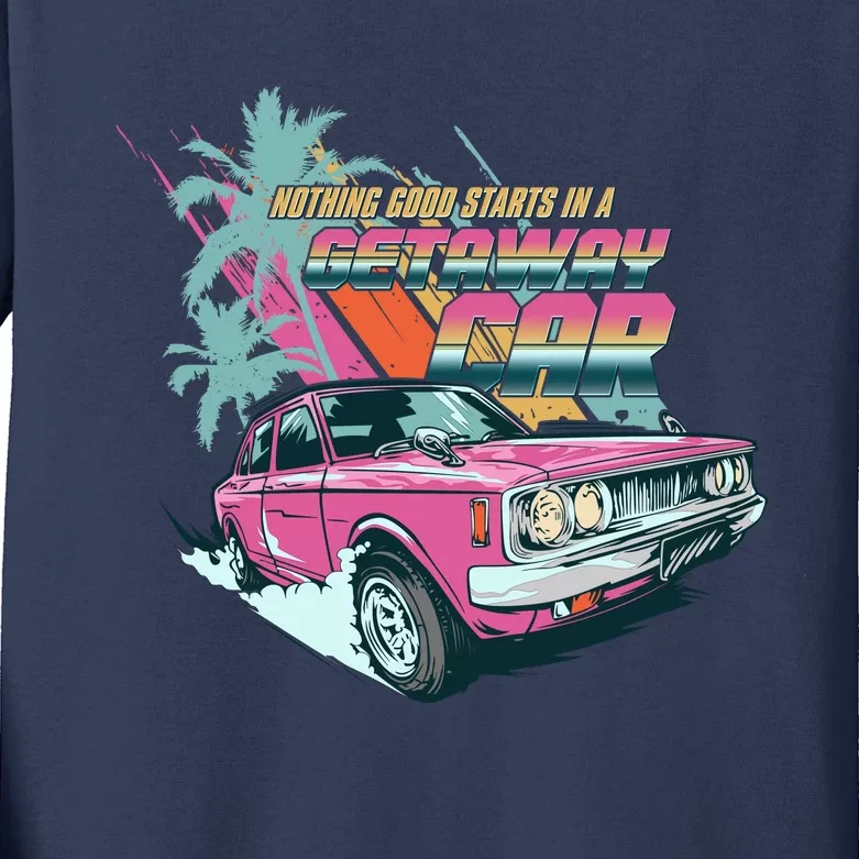 Retro Nothing Good Starts In A Getaway Car Kids Long Sleeve Shirt