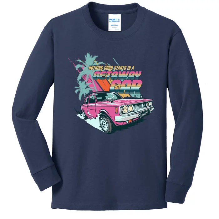 Retro Nothing Good Starts In A Getaway Car Kids Long Sleeve Shirt