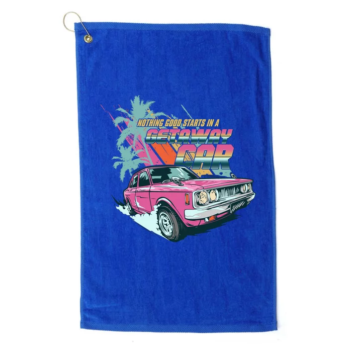 Retro Nothing Good Starts In A Getaway Car Platinum Collection Golf Towel