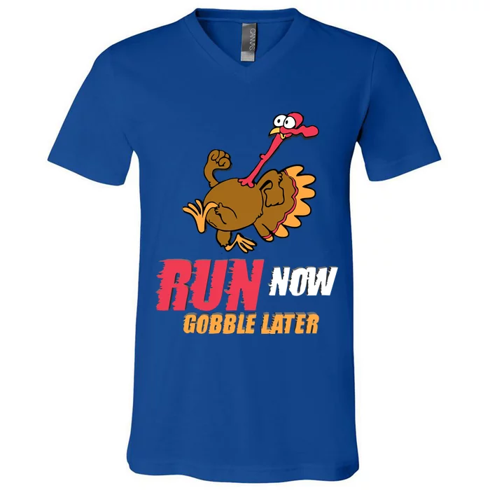 Run Now Gobble Later Running Thanksgiving Turkey Trot Squad Gift V-Neck T-Shirt