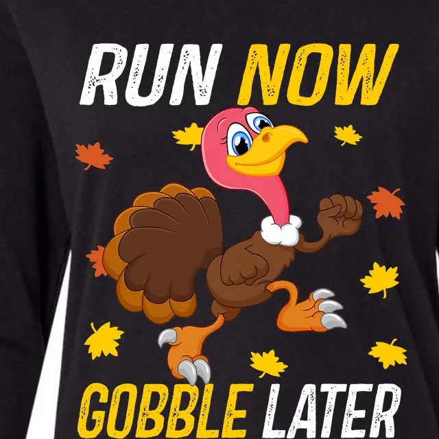 Run Now Gobble Later Funny Thanksgiving Day Race Turkey Trot Womens Cotton Relaxed Long Sleeve T-Shirt