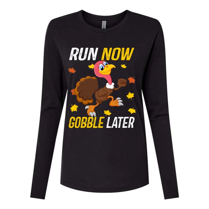 Run Now Gobble Later Funny Thanksgiving Day Race Turkey Trot Womens Cotton Relaxed Long Sleeve T-Shirt