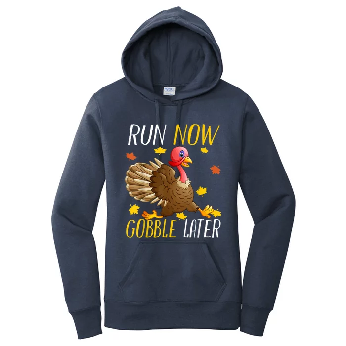 Run Now Gobble Later Funny Thanksgiving Day Race Turkey Trot Women's Pullover Hoodie