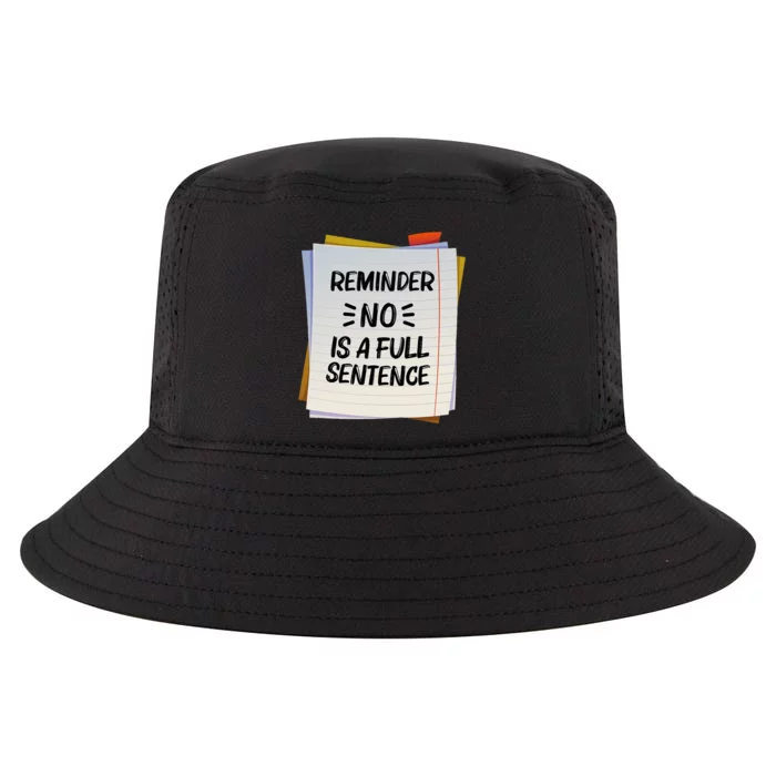 Reminder No Is A Full Sentence Inspirational Life Cool Comfort Performance Bucket Hat