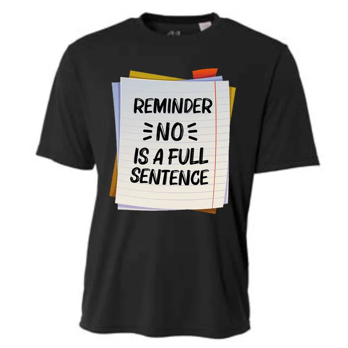 Reminder No Is A Full Sentence Inspirational Life Cooling Performance Crew T-Shirt