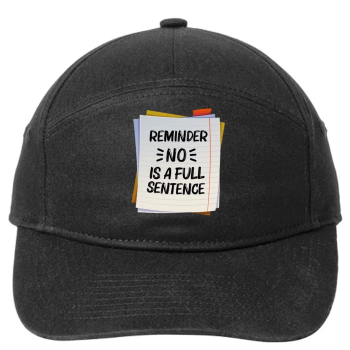 Reminder No Is A Full Sentence Inspirational Life 7-Panel Snapback Hat