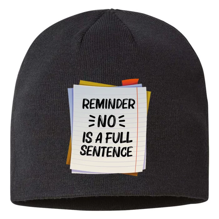 Reminder No Is A Full Sentence Inspirational Life 8 1/2in Sustainable Knit Beanie