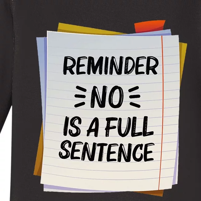 Reminder No Is A Full Sentence Inspirational Life Baby Long Sleeve Bodysuit