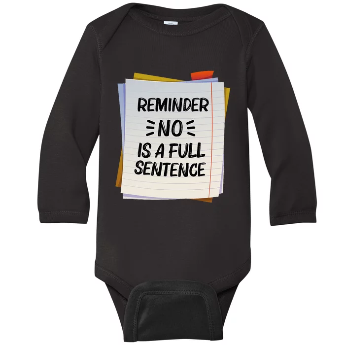 Reminder No Is A Full Sentence Inspirational Life Baby Long Sleeve Bodysuit