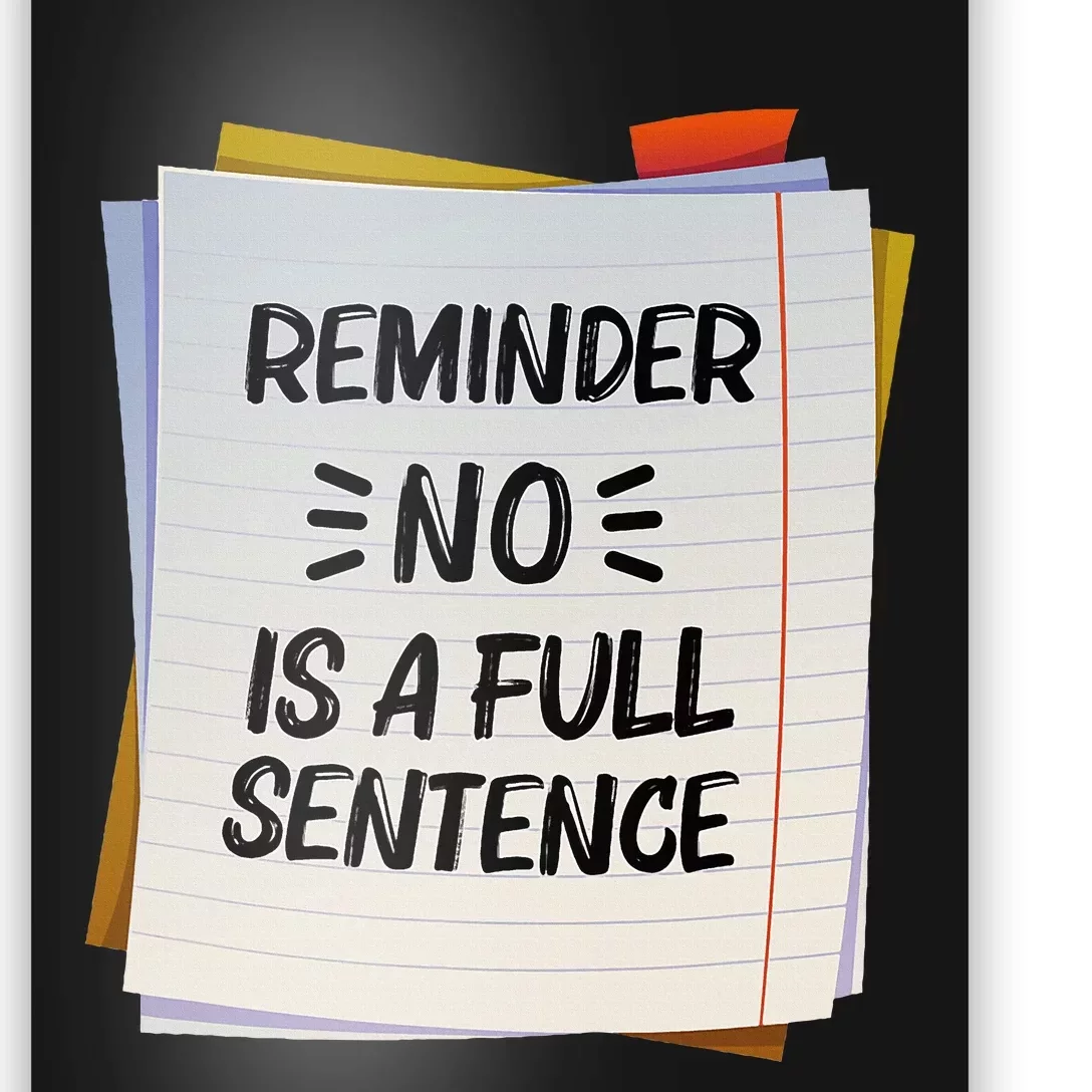 Reminder No Is A Full Sentence Inspirational Life Poster