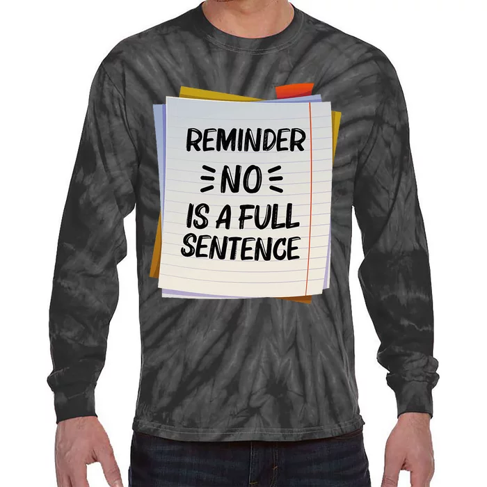 Reminder No Is A Full Sentence Inspirational Life Tie-Dye Long Sleeve Shirt