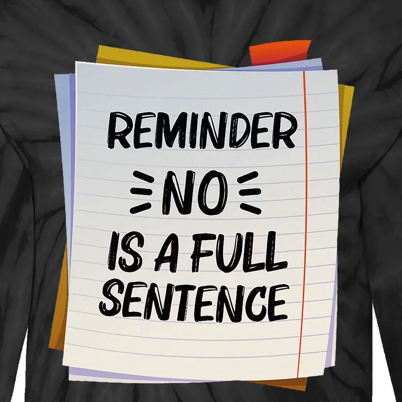 Reminder No Is A Full Sentence Inspirational Life Tie-Dye Long Sleeve Shirt