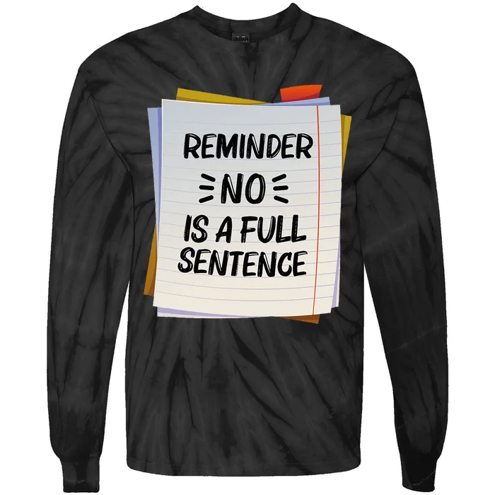 Reminder No Is A Full Sentence Inspirational Life Tie-Dye Long Sleeve Shirt