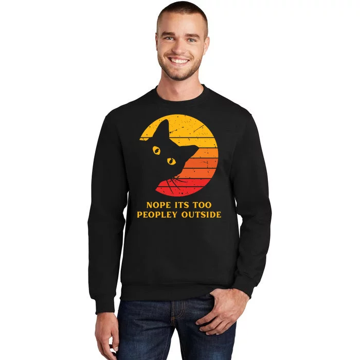 Retro Nope Its Too Peopley Outside Shy Cat Lovers Sweatshirt