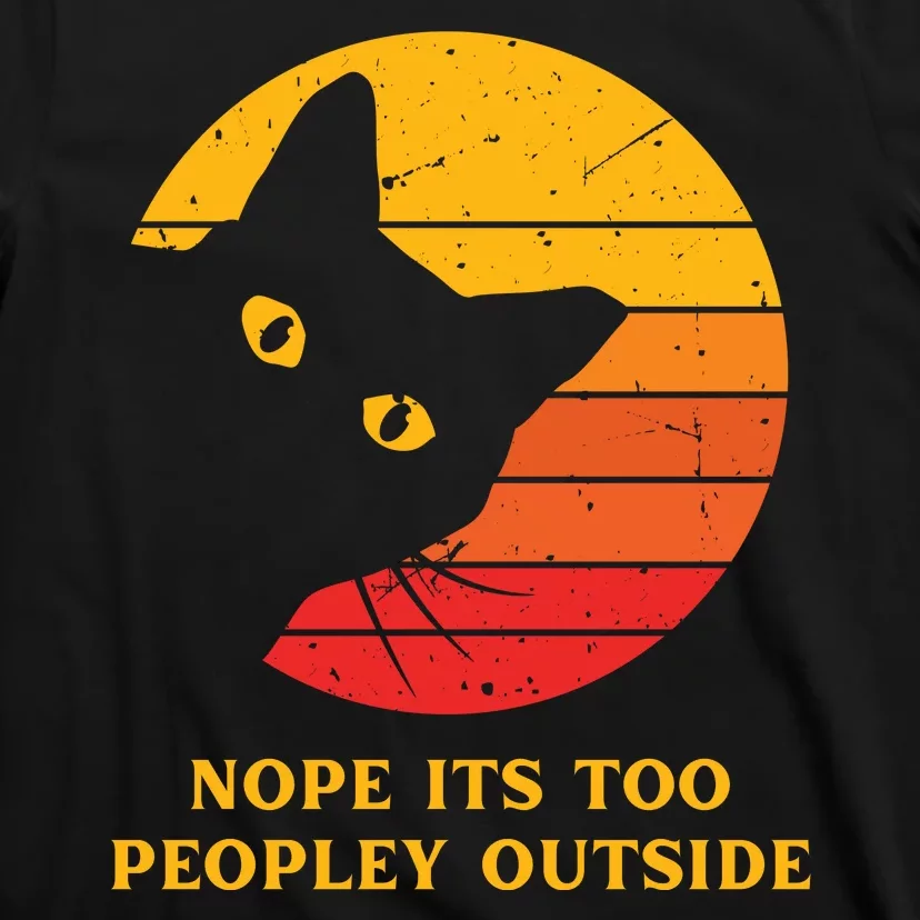 Retro Nope Its Too Peopley Outside Shy Cat Lovers T-Shirt