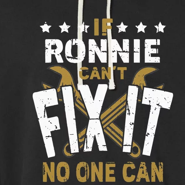 Ronnie Name If Ronnie Cant Fix It No One Can Garment-Dyed Fleece Hoodie