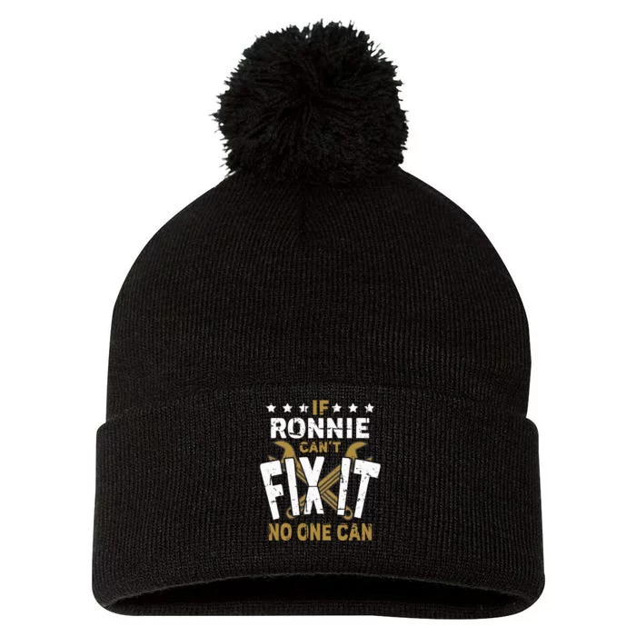 Ronnie Name If Ronnie Cant Fix It No One Can Pom Pom 12in Knit Beanie