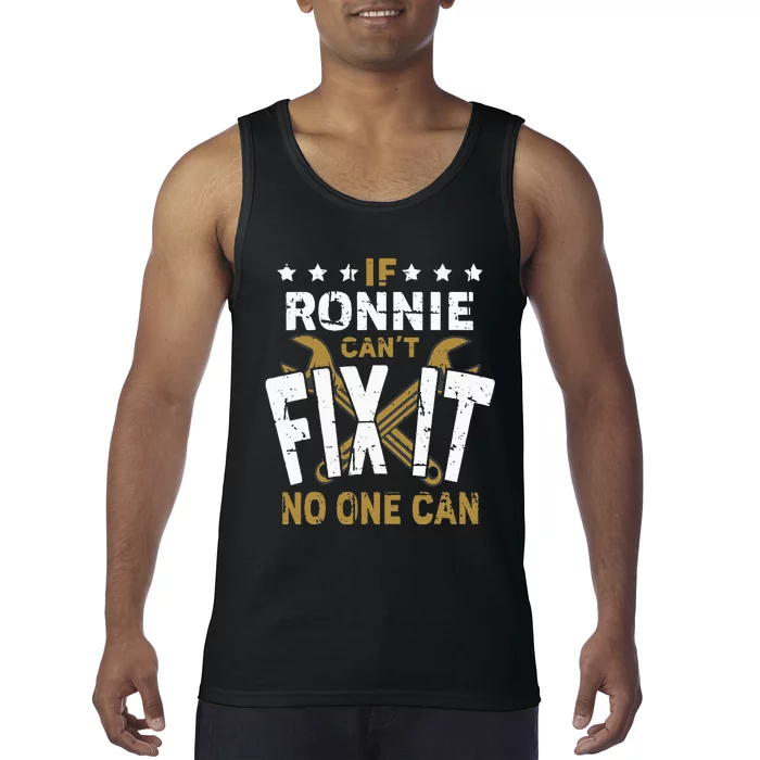 Ronnie Name If Ronnie Cant Fix It No One Can Tank Top