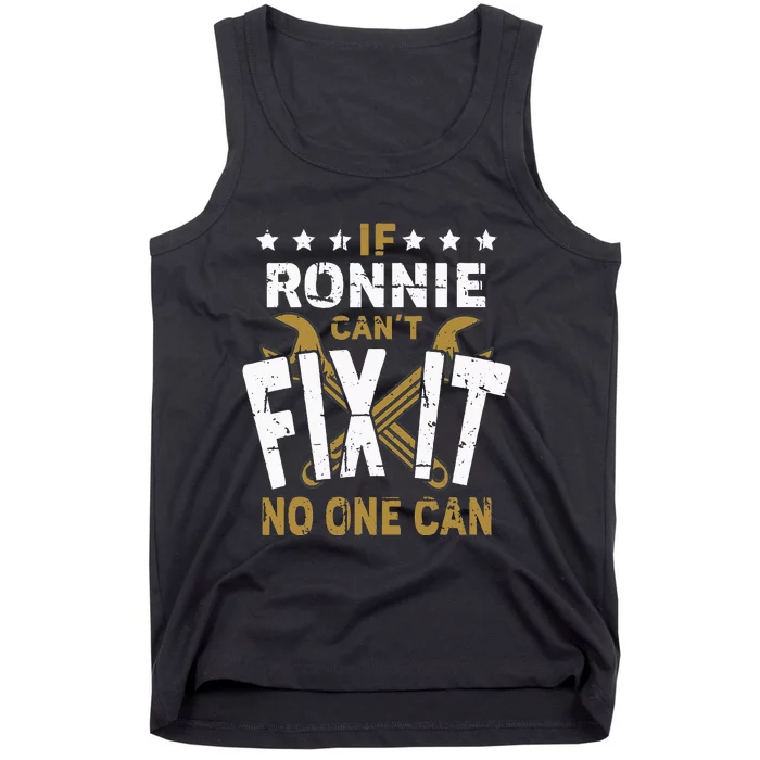 Ronnie Name If Ronnie Cant Fix It No One Can Tank Top