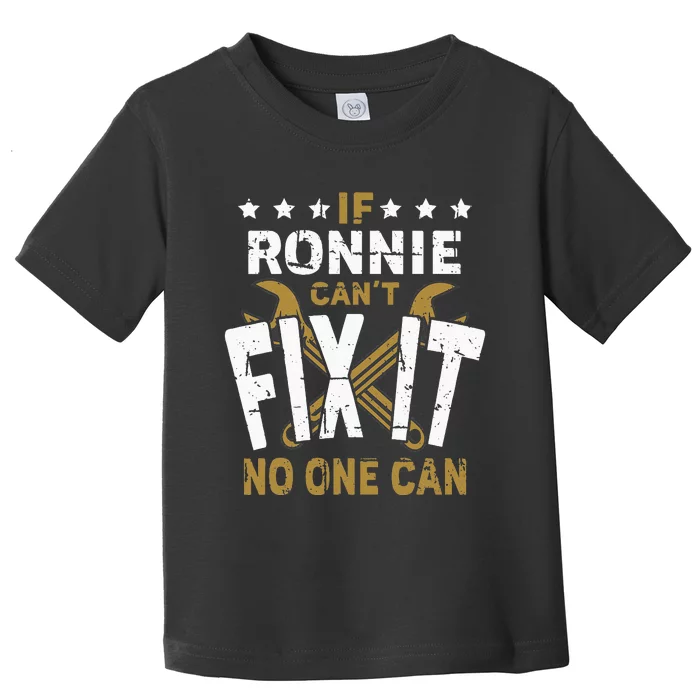 Ronnie Name If Ronnie Cant Fix It No One Can Toddler T-Shirt