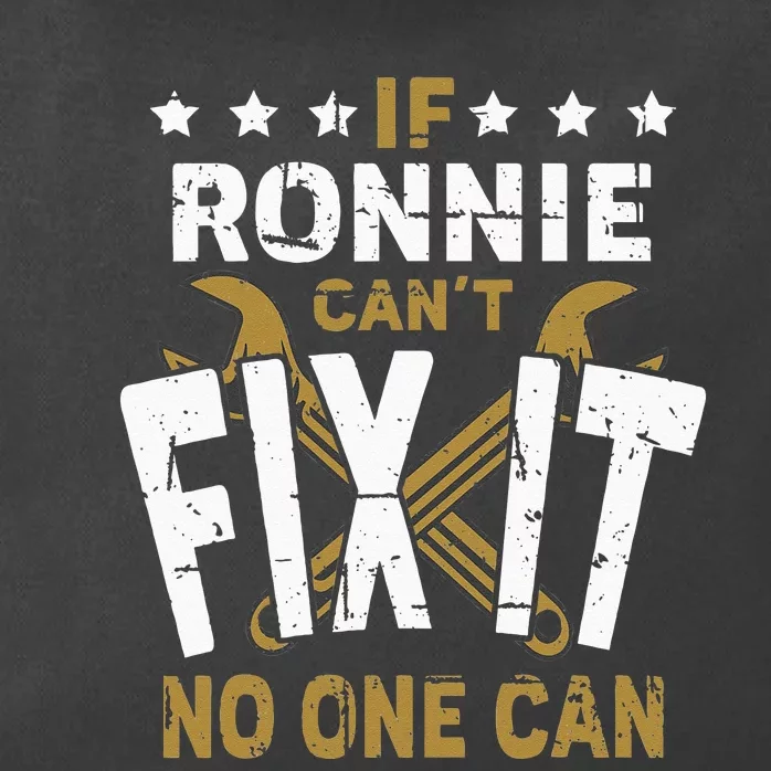 Ronnie Name If Ronnie Cant Fix It No One Can Zip Tote Bag