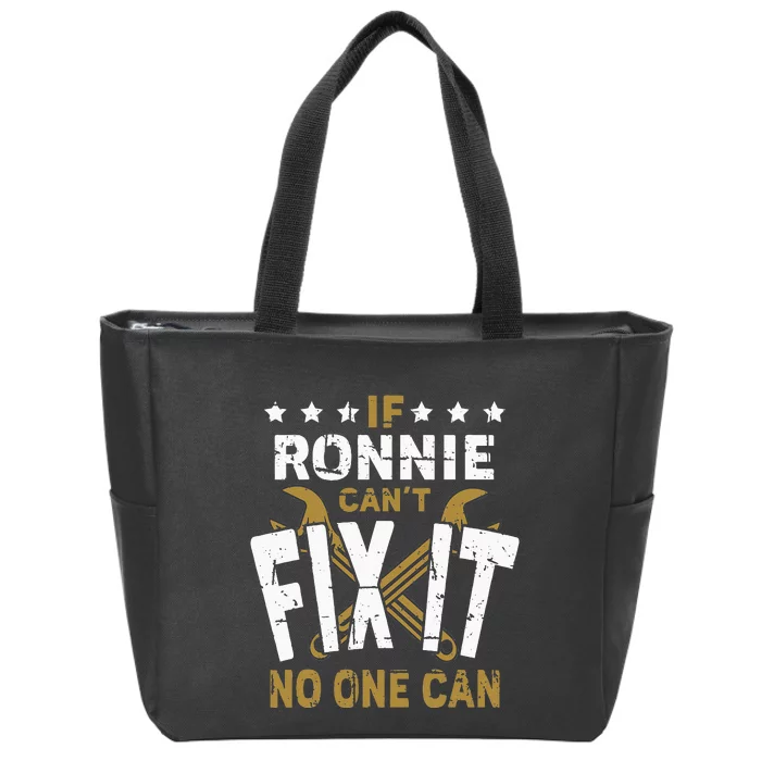 Ronnie Name If Ronnie Cant Fix It No One Can Zip Tote Bag