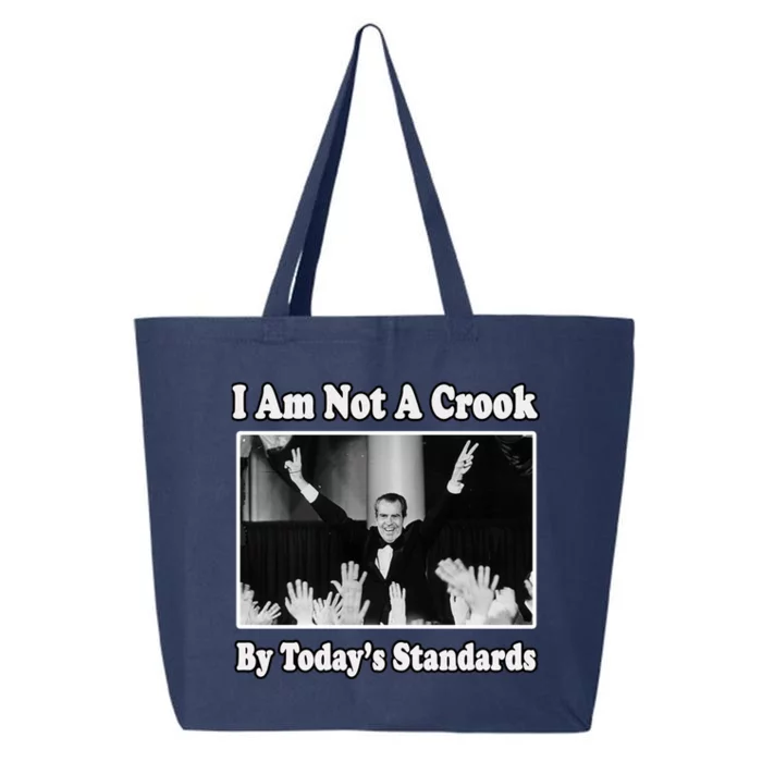 Richard Nixon I Am Not A Crook By Today&X27;S Standards Political Meme 25L Jumbo Tote