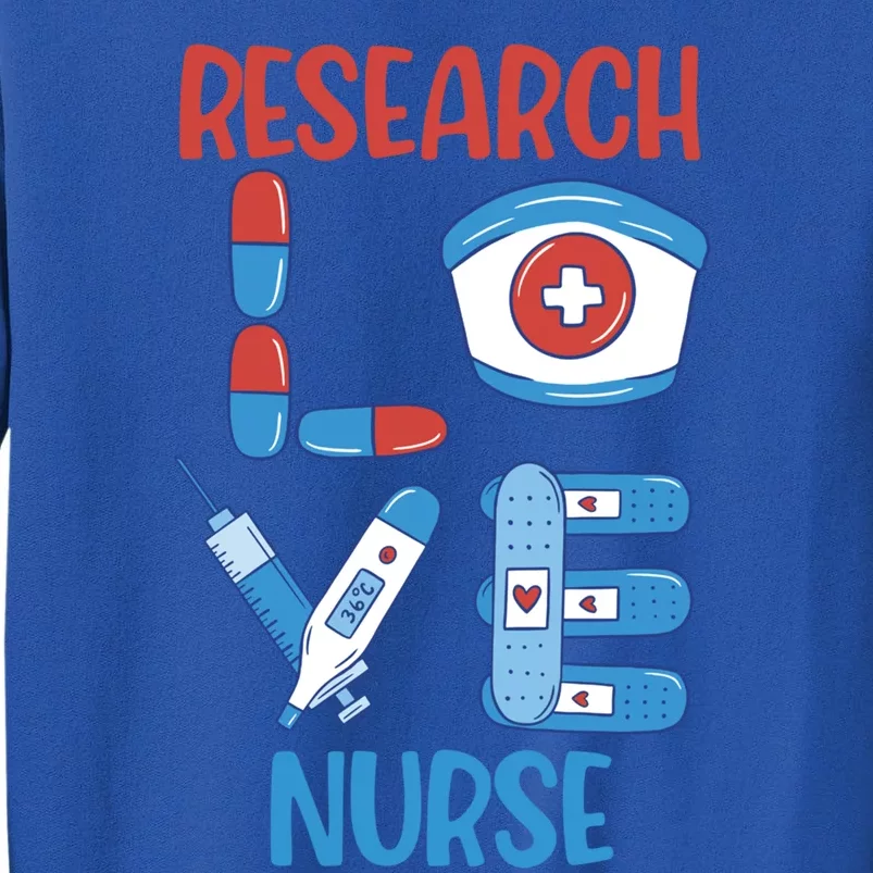 Research Nurse Love Nursing Design Gift Tall Sweatshirt