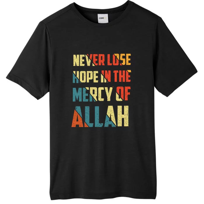 Retro Never Lose Hope In The Mercy Of Allah Gift For Ramadan Kareem ChromaSoft Performance T-Shirt