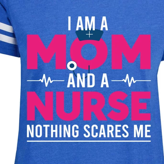 Rn Nurse Lovers I Am A Mom And A Nurse Nothing Scares Me Gift Enza Ladies Jersey Football T-Shirt